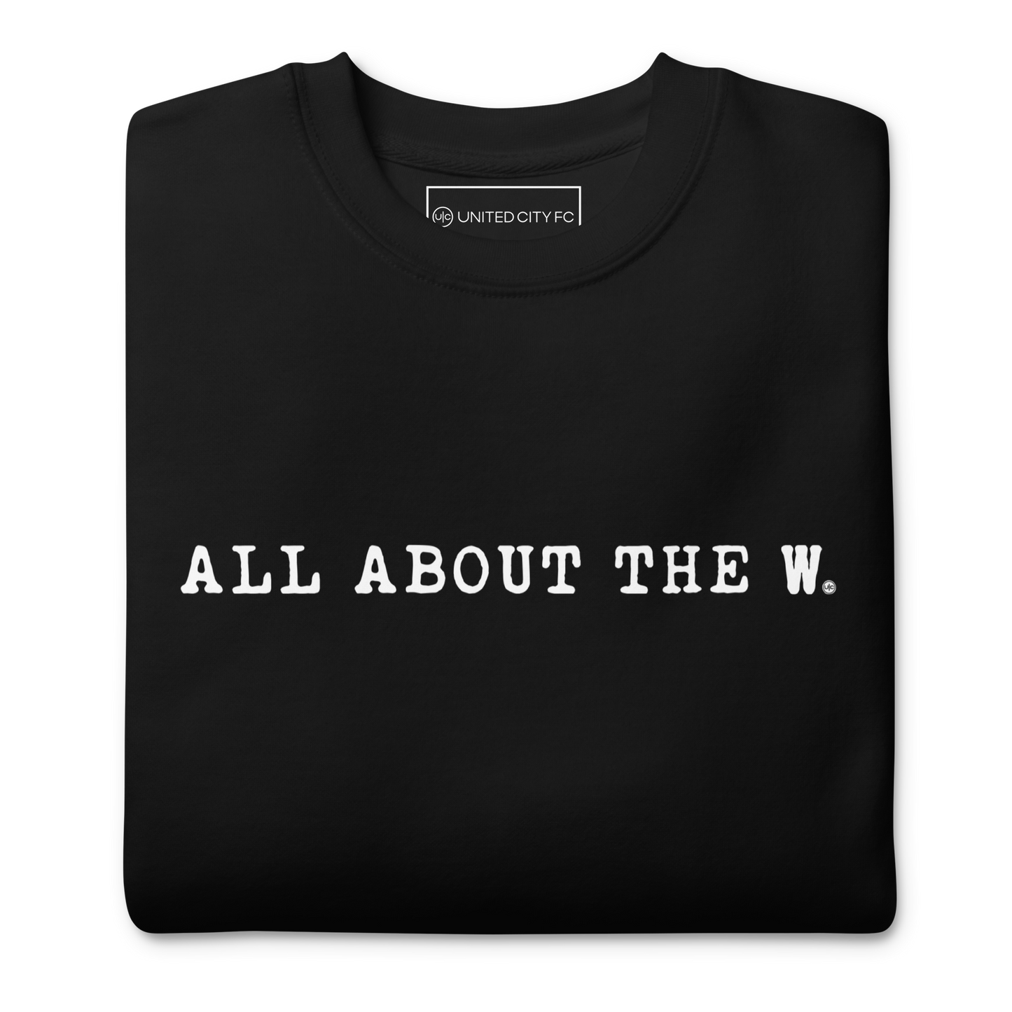 ALL ABOUT THE W.: unisex sweatshirt