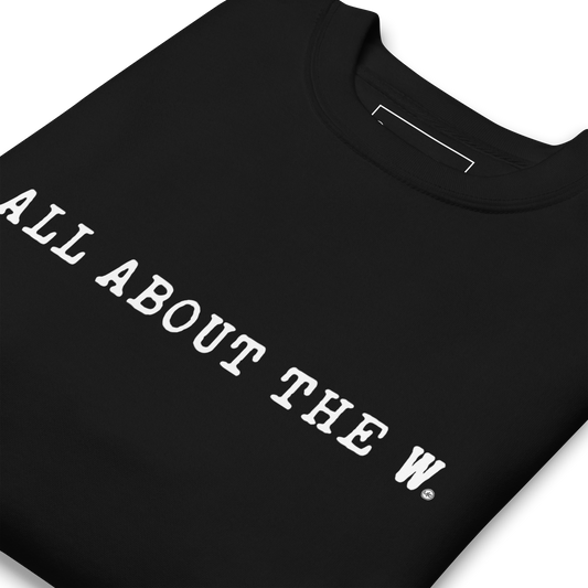 ALL ABOUT THE W.: unisex sweatshirt